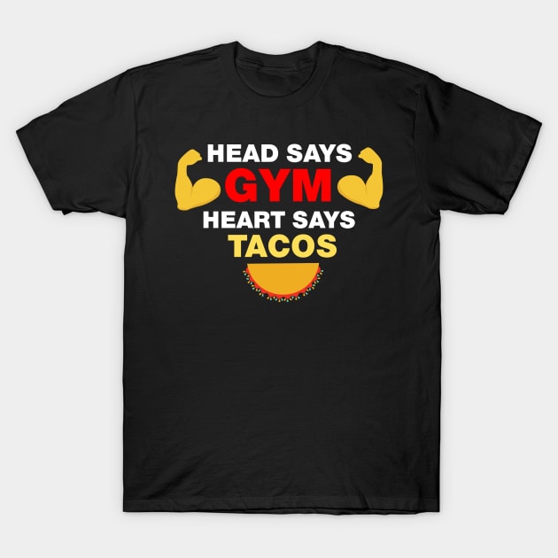 Head Says Gym Heart Says Tacos T-Shirt by Printnation